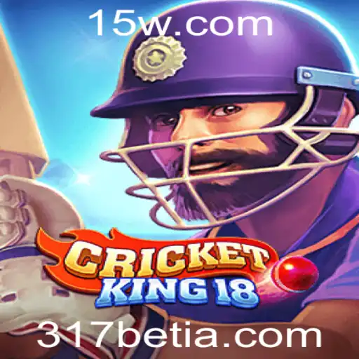 317bet | CricketKing18: Uma Nova Forma de Jogar Cricket com 317bet