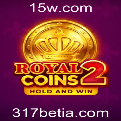 317bet | RoyalCoins2: Explorando Estratégias e Regras no Jogo de Sucesso